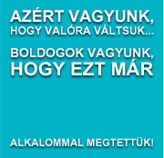 Azért vagyunk, hogy valóra váltsuk... Boldogok vagyunk, hogy ezt már
